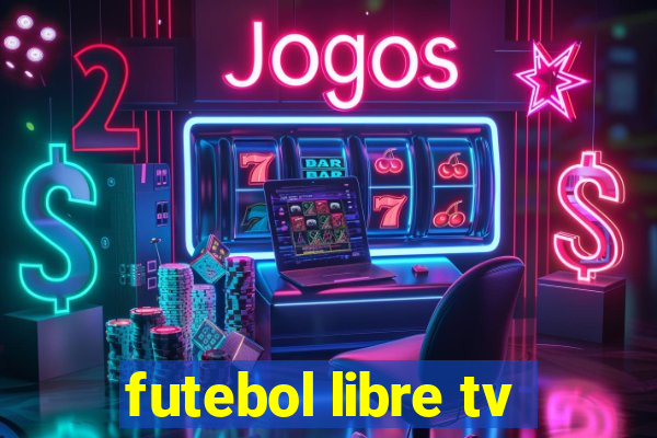 futebol libre tv